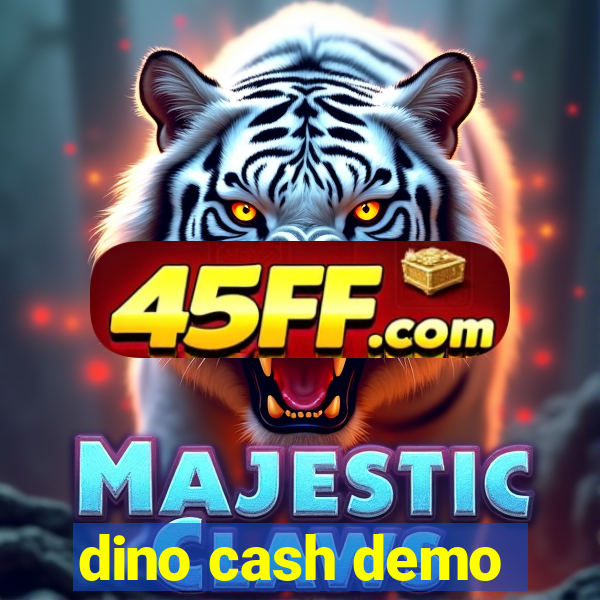 dino cash demo